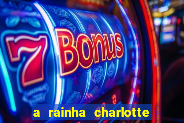 a rainha charlotte era negra